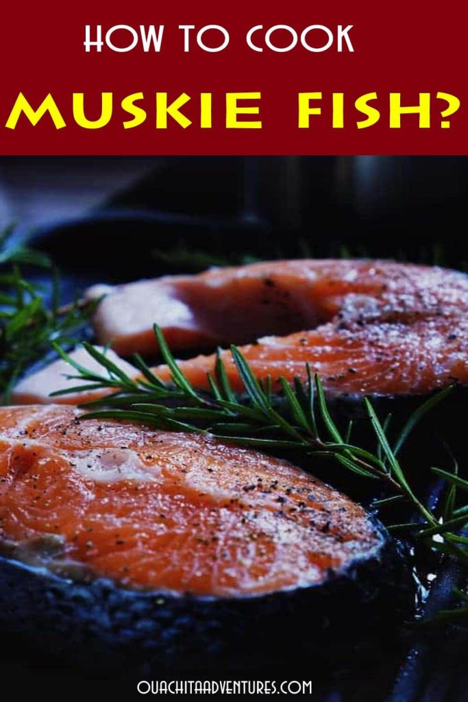 how to cook muskie fish