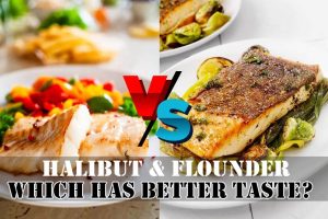 Halibut Vs Flounder: Which has better taste?